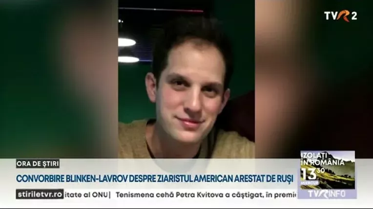 Convorbire Blinken - Lavrov despre ziaristul american arestat de rusi