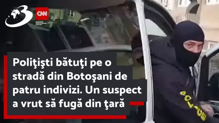 Politisti batuti pe o strada din Botosani de patru indivizi. Un suspect a vrut sa fuga din tara